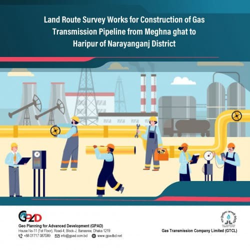 Land Route Survey Works for Construction of Gas Transmission Pipeline from Meghna ghat to Haripur of Narayanganj District