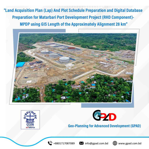Land Acquisition Plan (Lap) And Plot Schedule Preparation and Digital Database Preparation for Matarbari Port Development Project (RHD Component)- MPDP using GIS Length of the Approximately Alignment 28 km