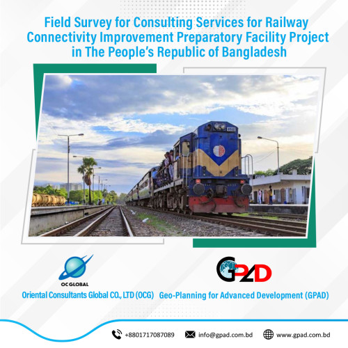Field Survey for Consulting Services for Railway Connectivity Improvement Preparatory Facility Project in The People’s Republic of Bangladesh
